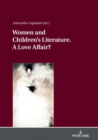 Imagen de portada: Women and Children´s Literature. A Love Affair? 1st edition 9783631834596