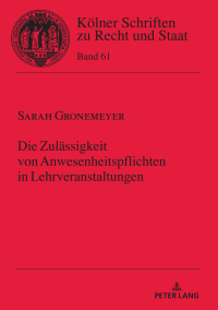 Cover image: Die Zulaessigkeit von Anwesenheitspflichten in Lehrveranstaltungen 1st edition 9783631824597