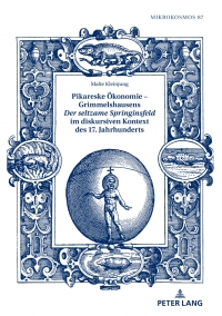 Omslagafbeelding: Pikareske Oekonomie – Grimmelshausens «Der seltzame Springinsfeld» im diskursiven Kontext des 17. Jahrhunderts 1st edition 9783631793534
