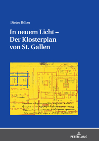 Cover image: In neuem Licht – Der Klosterplan von St. Gallen 1st edition 9783631814550