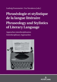 Cover image: Phraséologie et stylistique de la langue littéraire Phraseology and Stylistics of Literary Language 1st edition 9783631811375