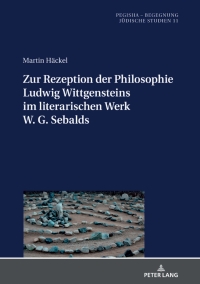 Cover image: Zur Rezeption der Philosophie Ludwig Wittgensteins im literarischen Werk W. G. Sebalds 1st edition 9783631831496