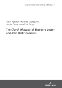 Cover image: The <I>Church Histories" of Theodore Lector and John Diakrinomenos 1st edition 9783631820131