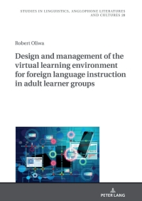 Cover image: Design and Management of the Virtual Learning Environment for Foreign Language Instruction in Adult Learner Groups 1st edition 9783631828106