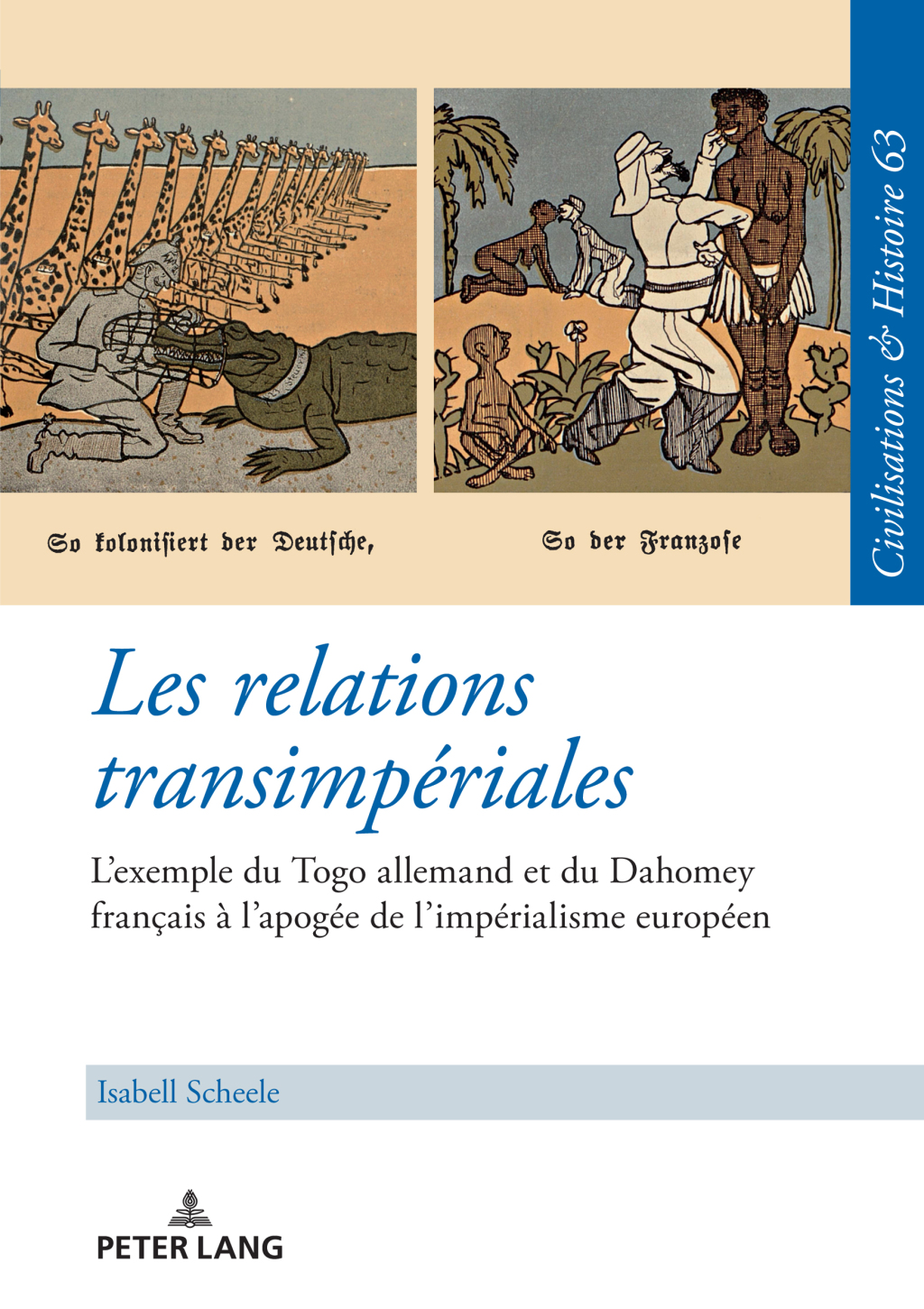 Les relations transimpériales L’exemple du Togo allemand et du Dahomey français à lapogée de limpérialisme européen 1st Edition