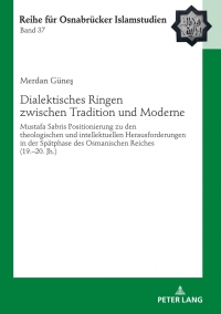 صورة الغلاف: Dialektisches Ringen zwischen Tradition und Moderne 1st edition 9783631836002