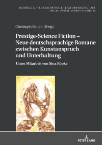 Immagine di copertina: Prestige-Science Fiction – Neue deutschsprachige Romane zwischen Kunstanspruch und Unterhaltung 1st edition 9783631832356
