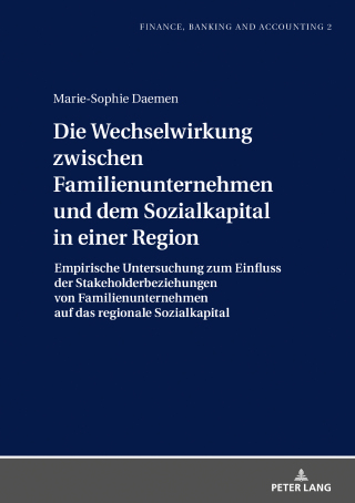 Cover image: Die Wechselwirkung zwischen Familienunternehmen und dem Sozialkapital in einer Region 1st edition 9783631829134