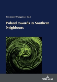 Cover image: Poland towards its Southern Neighbours 1st edition 9783631815915