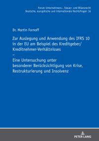 Omslagafbeelding: Zur Auslegung und Anwendung des IFRS 10 in der EU am Beispiel des Kreditgeber/Kreditnehmer-Verhaeltnisses 1st edition 9783631830024