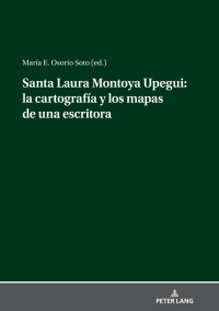 Cover image: Santa Laura Montoya Upegui: la cartografía y los mapas de una escritora 1st edition 9783631838761