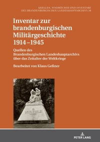 表紙画像: Inventar zur brandenburgischen Militaergeschichte 1914−1945 1st edition 9783631833841