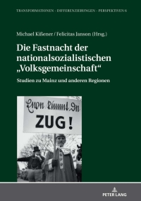表紙画像: Die Fastnacht der nationalsozialistischen „Volksgemeinschaft“ 1st edition 9783631830079