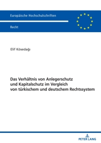 Imagen de portada: Das Verhaeltnis von Anlegerschutz und Kapitalschutz im Vergleich von tuerkischem und deutschem Rechtssystem 1st edition 9783631833452