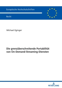 Cover image: Die grenzueberschreitende Portabilitaet von On-Demand-Streaming-Diensten 1st edition 9783631829486