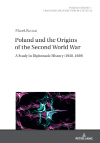 Imagen de portada: Poland and the Origins of the Second World War 1st edition 9783631836477
