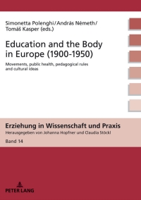 Imagen de portada: Education and the Body in Europe (1900-1950) 1st edition 9783631835647