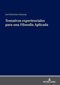 Imagen de portada: Tentativas experienciales para una Filosofía Aplicada 1st edition 9783631835029