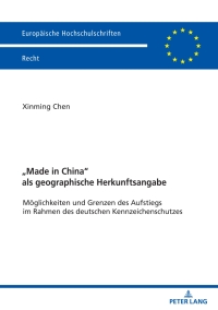 表紙画像: «Made in China» als geographische Herkunftsangabe 1st edition 9783631836255