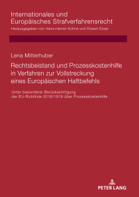 Titelbild: Rechtsbeistand und Prozesskostenhilfe in Verfahren zur Vollstreckung eines Europaeischen Haftbefehls 1st edition 9783631836200