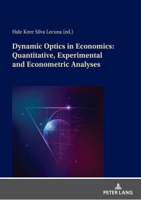 表紙画像: Dynamic Optics in Economics: Quantitative, Experimental and Econometric Analyses 1st edition 9783631831915