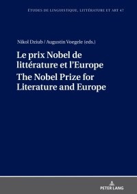 Cover image: Le prix Nobel de littérature et l’Europe The Nobel Prize for Literature and Europe 1st edition 9783631841822