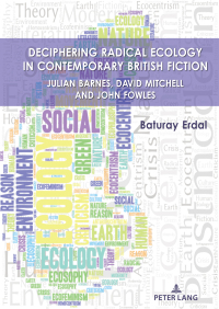 Omslagafbeelding: Deciphering Radical Ecology in Contemporary British Fiction 1st edition 9783631840498