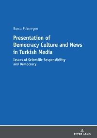 صورة الغلاف: Presentation of Democracy Culture and News in Turkish Media 1st edition 9783631815168