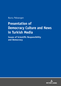 صورة الغلاف: Presentation of Democracy Culture and News in Turkish Media 1st edition 9783631815168