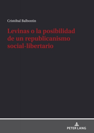 Imagen de portada: Levinas o la posibilidad de un republicanismo social-libertario 1st edition 9783631841648