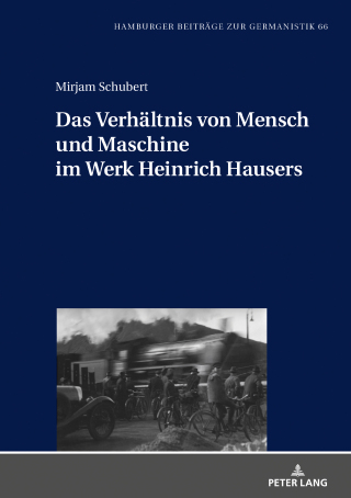 صورة الغلاف: Das Verhaeltnis von Mensch und Maschine im Werk Heinrich Hausers 1st edition 9783631821671