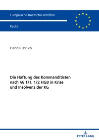 Imagen de portada: Die Haftung des Kommanditisten nach §§ 171, 172 HGB in Krise und Insolvenz der KG 1st edition 9783631821893