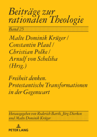 Imagen de portada: Freiheit denken. Protestantische Transformationen in der Gegenwart 1st edition 9783631842959