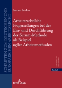 Imagen de portada: Arbeitsrechtliche Fragestellungen bei der Ein- und Durchfuehrung der Scrum-Methode als Beispiel agiler Arbeitsmethoden 1st edition 9783631841501