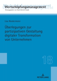 Cover image: Ueberlegungen zur partizipativen Gestaltung digitaler Transformation von Unternehmen 1st edition 9783631842386