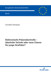 Cover image: Elektronische Praesenzkontrolle – ueberholte Technik oder neue Chance fuer junge Straftaeter? 1st edition 9783631844052