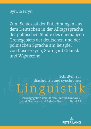 Cover image: Zum Schicksal der Entlehnungen aus dem Deutschen in der Alltagssprache der polnischen Staedte des ehemaligen Grenzgebiets der deutschen und der polnischen Sprache am Beispiel von Kościerzyna, Starogard Gdański und Wąbrzeźno 1st edition 9783631838822