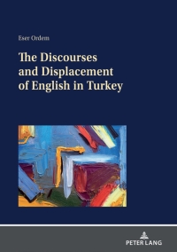 Imagen de portada: The Discourses and Displacement of English in Turkey 1st edition 9783631845134