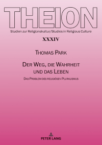 صورة الغلاف: Der Weg, die Wahrheit und das Leben 1st edition 9783631844397
