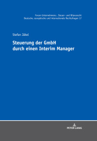 Titelbild: Steuerung der GmbH durch einen Interim Manager 1st edition 9783631838198