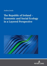 Cover image: The Republic of Ireland – Economic and Social Ecology in a Layered Perspective 1st edition 9783631841488