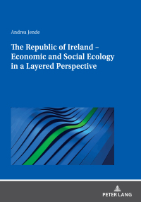 Omslagafbeelding: The Republic of Ireland – Economic and Social Ecology in a Layered Perspective 1st edition 9783631841488