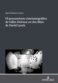 صورة الغلاف: El pensamiento cinematográfico de Gilles Deleuze en dos films de David Lynch 1st edition 9783631848593