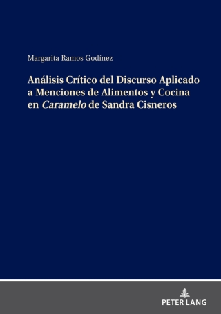 Imagen de portada: Análisis Crítico del Discurso Aplicado a Menciones de Alimentos y Cocina en Caramelo de Sandra Cisneros 1st edition 9783631844151