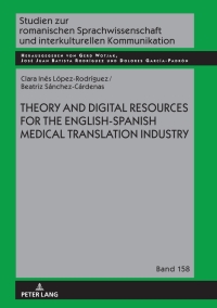 表紙画像: Theory and Digital Resources for the English-Spanish Medical Translation Industry 1st edition 9783631845271