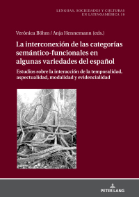 Cover image: La Interconexión de las Categorías Semántico-Funcionales en algunas Variedades del Español 1st edition 9783631823330