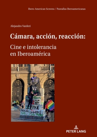 Cover image: Cámara, acción, reacción: Cine e intolerancia en Iberoamérica 1st edition 9783631848784