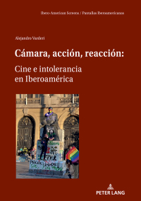 Immagine di copertina: Cámara, acción, reacción: Cine e intolerancia en Iberoamérica 1st edition 9783631848784