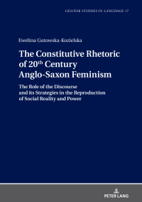 Cover image: The Constitutive Rhetoric of 20th Century Anglo-Saxon Feminism 1st edition 9783631836187