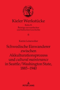 Imagen de portada: Schwedische Einwanderer zwischen Akkulturationsprozess und "cultural maintenance" in Seattle/Washington State, 1885−1940 1st edition 9783631849583